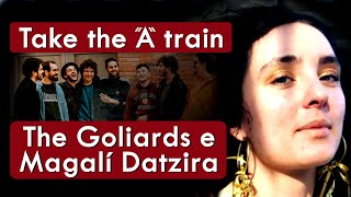 The Goliards e Magalí Datzira  Take The A Train  HD  Música Com Tradução [upl. by Naitsabas837]