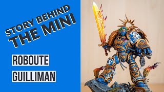 Story Behind The Mini How I Painted Roubute Guilliman [upl. by Gualtiero]