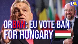 Orban IS DONE Hungary Could Be Banned from EU Vote [upl. by Ymmas]