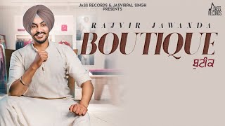 Boutique Official Music Video Rajvir Jawanda  Songs 2019  Jass Records [upl. by Arlyne771]