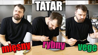 Tatar Mięsny vs Tatar Rybny vs Tatar Wegański  Ni mom pojęcia co robię [upl. by Stephie]