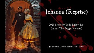 Sweeney Todd Josh Groban Johanna Reprise WITHOUT Beggar Woman  Lyric Video [upl. by Ellon257]