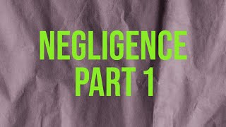 Negligence Part 1 [upl. by Alex]