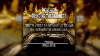 Dimitri Vegas amp Like Mike Vs KSHMR  OPA Bringing The Madness 2016 [upl. by Yolane]