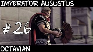 Total War Rome 2  Imperator Augustus  Octavian 26 [upl. by Ahsekat]