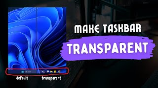 Cara Membuat Taskbar Transparan Windows 11 [upl. by Oterol]