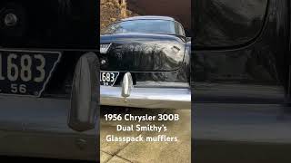 1956 Chrysler 300B with dual 22” Smithy’s glasspack mufflers  the perfect 1950s sound [upl. by Nolahs]