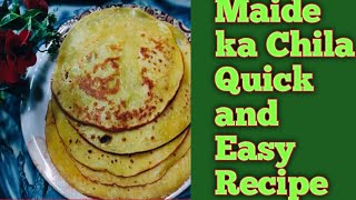 Maide ka chila ll quick and easy recipe ll only three ingredients Masalon ka Jugaad [upl. by Aisatna]