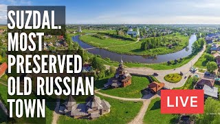 SUZDAL The Most PRESERVED Town of Old Russia Founded in 1024 LIVE [upl. by Normalie]