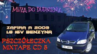 ✅🔥 PSZCZÓŁECZKA MIXTAPE CD5 🔥 LEWY PAS DUDNI BASS 🔥 ZAFIRA A 2003 18 16V 🔥 MUZA DO DUDNIENIA 🔥✅ [upl. by Lorilyn]