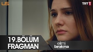 Elimi Bırakma 19 Bölüm Fragmanı [upl. by Yretsym333]