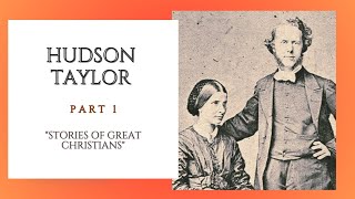 Part 1 Hudson TaylorStories of Great Christians Audio Drama [upl. by Htrowslle]