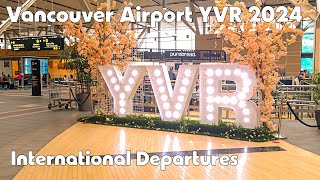 🇨🇦 Vancouver Airport YVR International Departures ✈️ Walkthrough in 4K March 2024 [upl. by Pages]