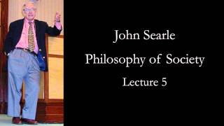 Searle Philosophy of Society lecture 5 [upl. by Harriot]