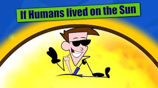 What if Humans Lived on the Sun  more videos  aumsum kids children space [upl. by Cyn]