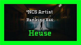 NCS Artist Ranking 44 Heuse Collab With prettywoman12M [upl. by Gustaf]