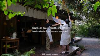 breathe in peace breathe out stress — a calm playlist from summer to winter [upl. by Dranel]