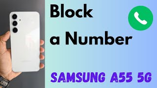 How to Block Number in Samsung Phone A55 5G  Block Incoming Calls from Unknown Numbers [upl. by Anilocin]