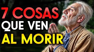 7 Cosas que las Personas Ven al Morir Explicación Bíblica [upl. by Margalo463]