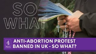 Protests banned outside UK abortion clinic So What [upl. by Amitie832]