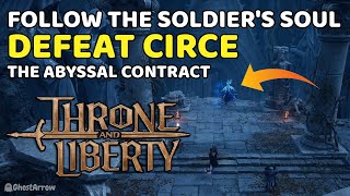 Follow the Soldiers Soul and defeat Circe  The Abyssal Contract  Throne and Liberty [upl. by Naejarual]