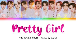 THE BOYZ 더보이즈  Pretty girl 이뻐이뻐 AI COVER [upl. by Newell]