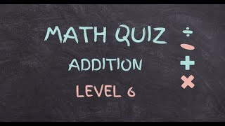 Math Quiz  Addition  Level 6 [upl. by Kinzer]