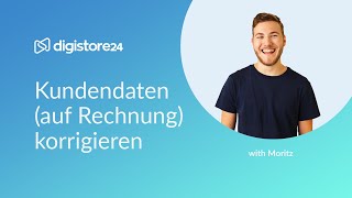 Kundendaten auf Rechnung korrigieren  Digistore24 Kundenbetreuung für Vendoren [upl. by Milka]