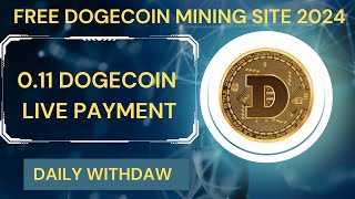 New Free Dogecoin Cloud Mining Website  Free Dogecoin Mining Site 2024  Dogecoin Mining Faucetpay [upl. by Moriarty]