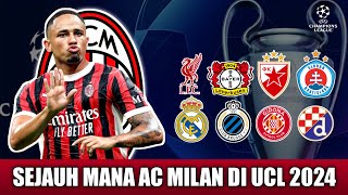 PERJALANAN MENDEBARKAN AC MILAN DI LIGA CHAMPIONS 2024 [upl. by Elon201]