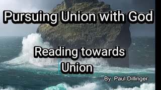 Pursuing Union with God Reading Towards Union [upl. by Mollee]