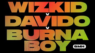 Wizkid v Davido v Burna Boy Mix 2021 — SMH [upl. by Atinuaj]