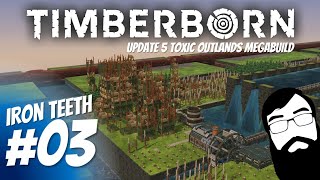 Time for metal Timberborn Update 5 Iron Teeth Mega Build Episode 03 [upl. by Quita]