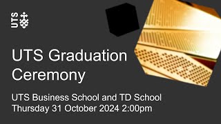 UTS graduation ceremony  UTS Business School and TD School  Thursday 31 October 2024 [upl. by Elyag]