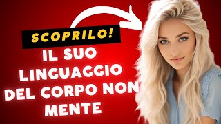 10 segreti del linguaggio del corpo femminile che devi conoscere se è davvero attratta da te [upl. by Coffee447]