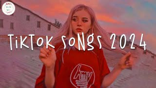 Tiktok songs 2024 🍕 Best tiktok songs  Tiktok music 2024 [upl. by Aneez]