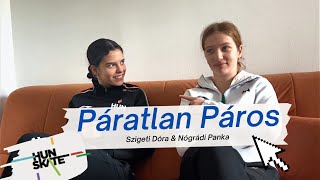 Páratlan Páros  Szigeti Dóra amp Nógrádi Panka [upl. by Dnomsaj]