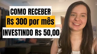 GANHE 300 POR MES EM DIVIDENDOS COMEÇANDO COM 50 REAIS [upl. by Nwahsat]