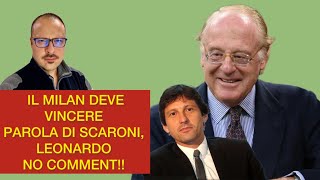 IL MILAN DEVE VINCERE 👉 PAROLA DI SCARONI LEONARDO NO COMMENT LE ULTIME‼️ [upl. by Ordisy574]