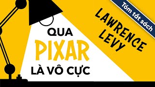 Tóm Tắt Sách Qua Pixar Là Vô Cực [upl. by Sapowith878]