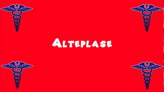 Pronounce Medical Words ― Alteplase [upl. by Paolo258]