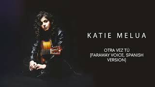 Katie Melua  Otra Vez Tú Faraway Voice Spanish Version Official Audio [upl. by Kenny]