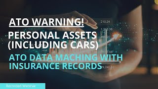 ATO Warning  Personal Assets including cars ATO Data Matching with Insurance Records [upl. by Yahc872]