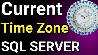 SQL Server Current time zone  How to Find Current Time Zone Of SQL Server  SSMS Time Zone [upl. by Gweneth]