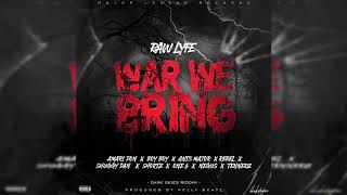 Raw Lyfe  War We Bring Official Audio [upl. by Dranyer]