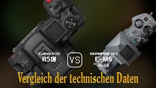 Canon EOS R5C vs Olympus OMD EM5 Mark III Ein Vergleich der technischen Daten [upl. by Eojyllib922]