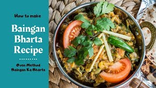 How to make Baingan Bharta Recipe Oven Method  Baingan Ka Bharta  Spicy Roasted Indian Eggplant [upl. by Nemra]