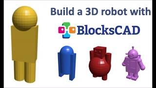 BlocksCAD Robot Build [upl. by Isayg]