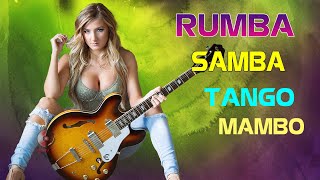 Rumba  Tango  Mambo Samba 2021  Non Stop Latin Instrumental Music  Best Relaxing Spanish Guitar [upl. by Kenleigh]