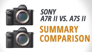 Summary Comparison  Sony a7R II vs a7S II  Part 3 [upl. by Poland]